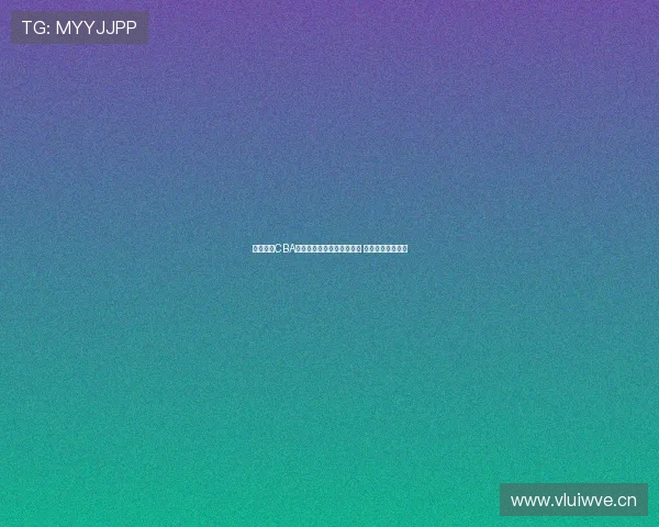 免费畅看CBA今日精彩赛事直播平台推荐 轻松观看篮球盛宴 免费畅看CBA今日精彩赛事直播平台推荐 轻松观看篮球盛宴